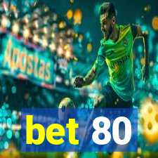 bet 80